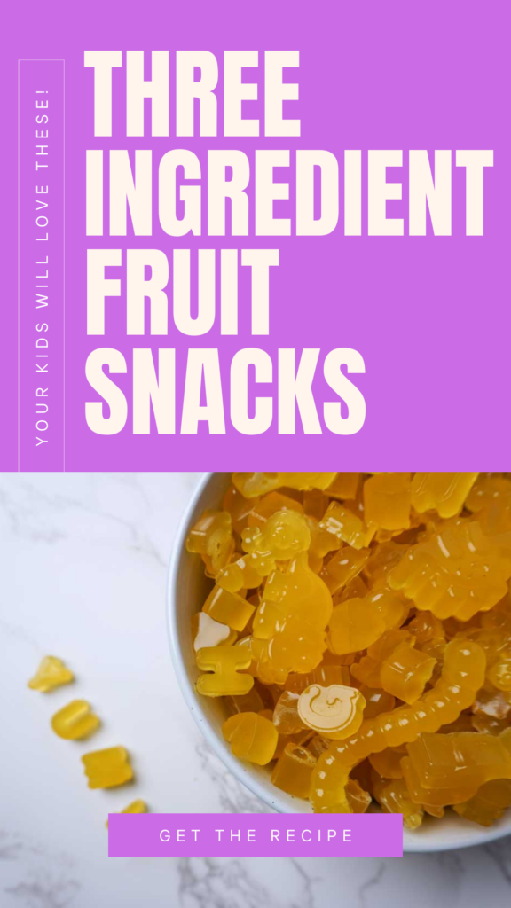 Graphic that says "three ingredient fruit snacks" and a picture of homemade fruit gummies